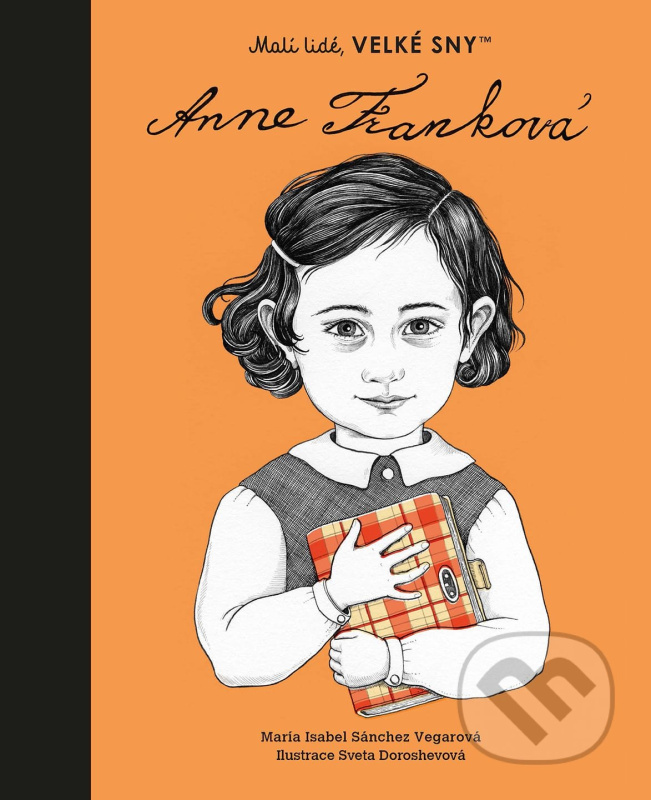 Anne Franková. Malí lidé, velké sny	 - María Isabel Sánchez Vegarová