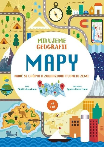 Mapy. Milujeme geografii - Paola Misestiová