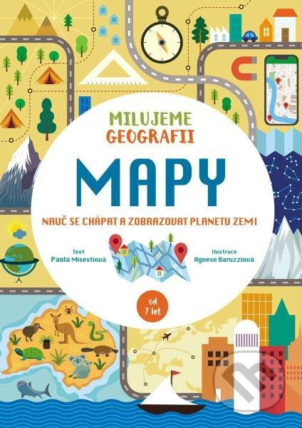 Mapy. Milujeme geografii - Paola Misestiová
