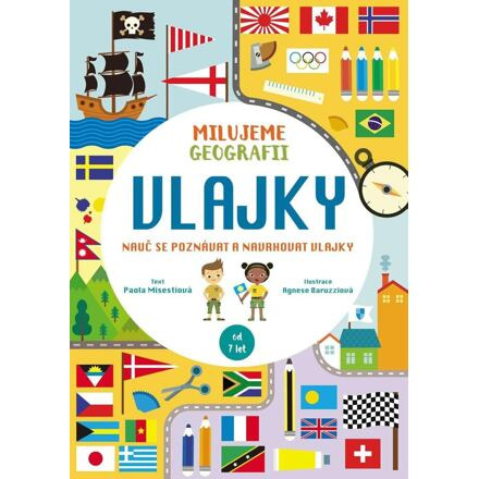 Vlajky. Milujeme geografii - Paola Misestiová