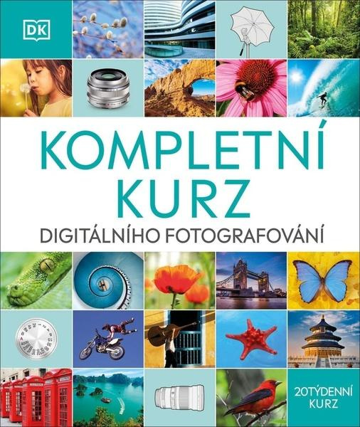 Digitální fotografování. Kompletní kurz