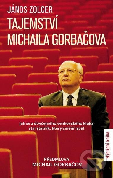 Tajemství Michaila Gorbačova - János Zolcer