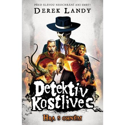 Detektiv Kostlivec 2: Hra s ohněm - Derek Landy