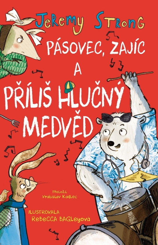 Pásovec, Zajíc a příliš hlučný medvěd - Jeremy Strong