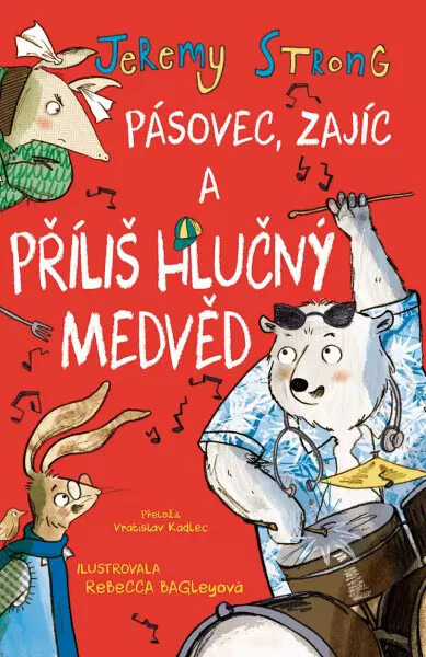Pásovec, Zajíc a příliš hlučný medvěd - Jeremy Strong