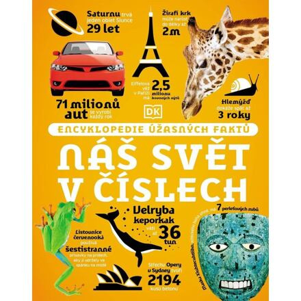 Náš svět v číslech. Encyklopedie úžasných faktů - kolektiv autorů