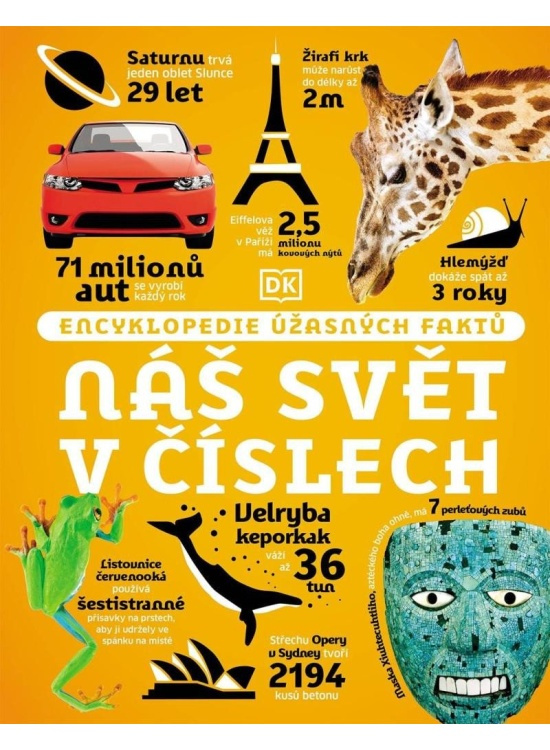Náš svět v číslech. Encyklopedie úžasných faktů - kolektiv autorů