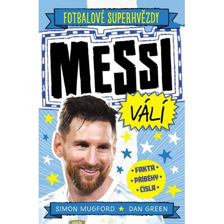 Messi válí. Fotbalové superhvězdy - Simon Mugford, Dan Green