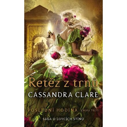 Řetěz z trnů (Poslední hodina 3) - Cassandra Clareová