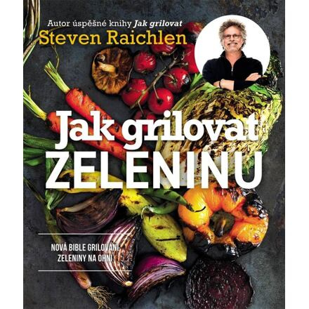 Jak grilovat zeleninu - Steven Raichlen