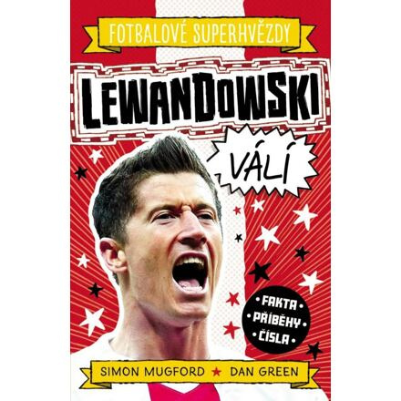 Lewandowski. Fotbalové superhvězdy - Simon Mugford, Dan Green