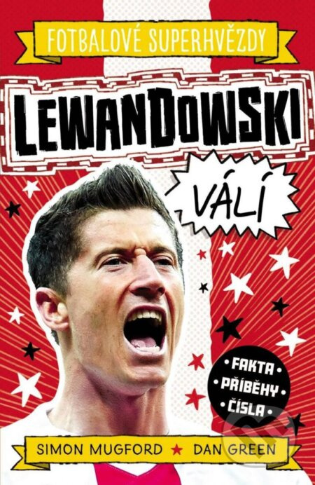 Lewandowski. Fotbalové superhvězdy - Simon Mugford, Dan Green