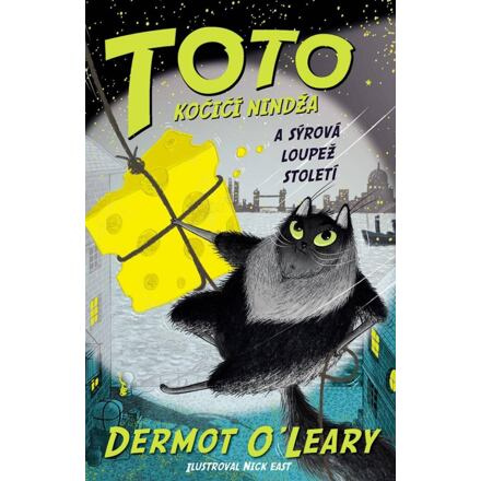 Toto – Kočičí nindža a sýrová loupež století - Dermot O&apos;Leary