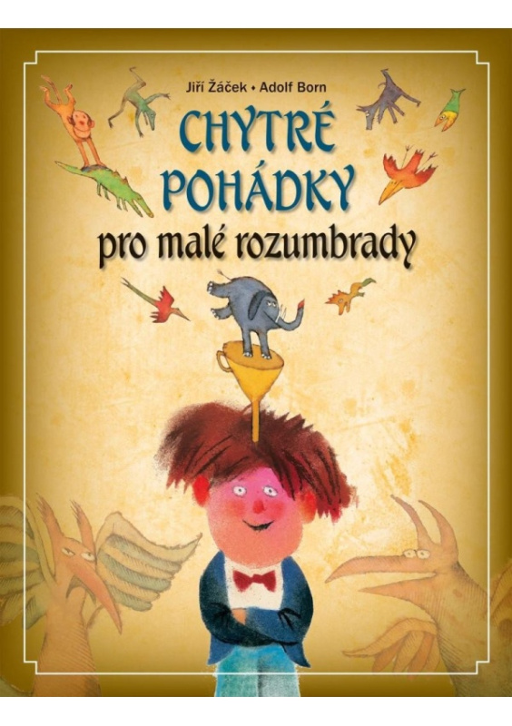 Chytré pohádky pro malé rozumbrady - Jiří Žáček