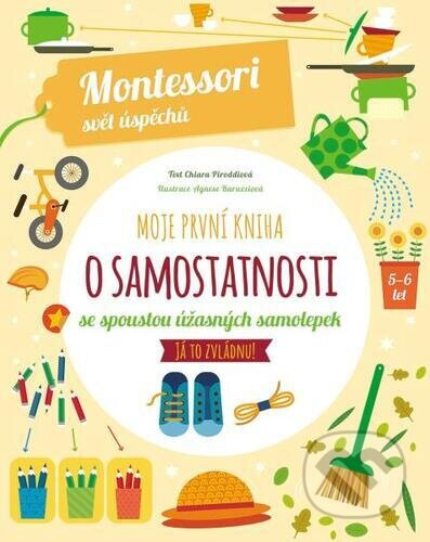 Moje první kniha o samostatnosti (Montessori: Svět úspěchů) - Chiara Piroddiová