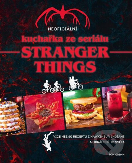 Neoficiální kuchařka ze seriálu Stranger Things - Tom Grimm