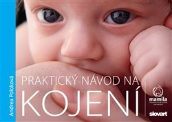 Praktický návod na kojení - Andrea Poloková