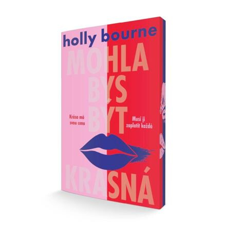 Mohla bys být krásná - Holly Bourneová