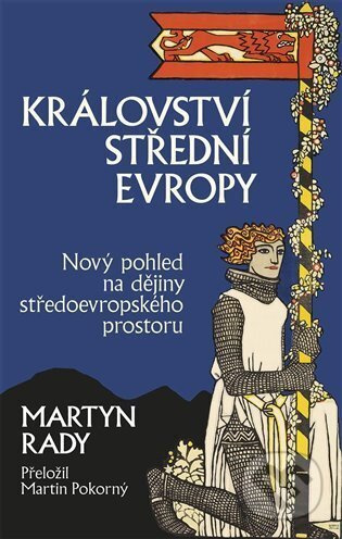 Království střední Evropy (Nový pohled na dějiny středoevropského prostoru) - kniha z kategorie Historie