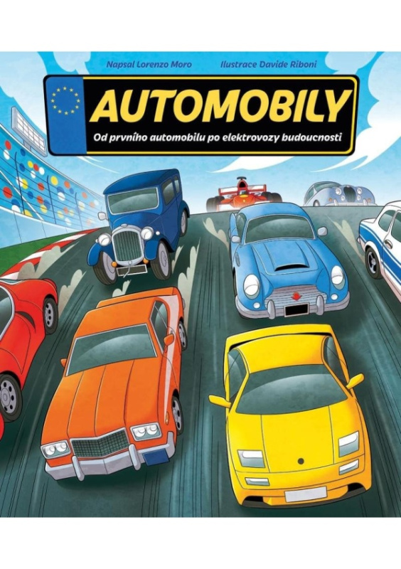 Automobily. Od prvního automobilu po elektrovozy budoucnosti - Lorenzo Moro