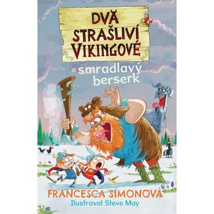 Dva strašliví vikingové a smradlavý berserk - Francesca Simonová