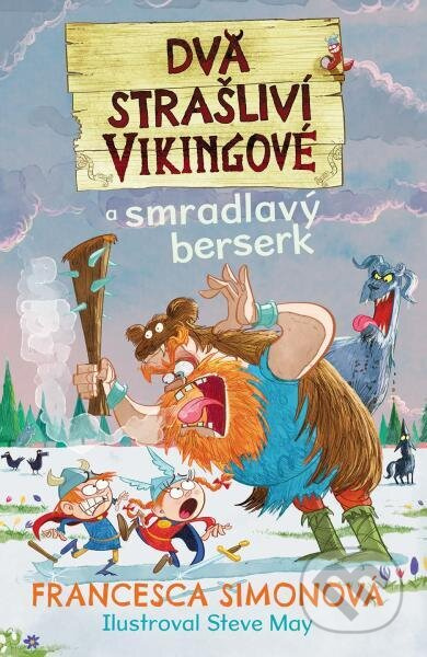 Dva strašliví vikingové a smradlavý berserk - Francesca Simonová