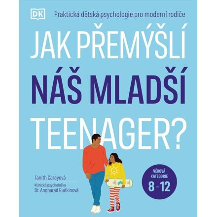 Jak přemýšlí náš mladší teenager? - Tanith Careyová