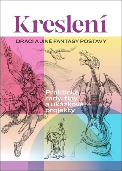 Kreslení. Draci a jiné fantasy postavy