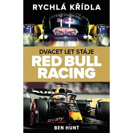 Rychlá křídla. Dvacet let stáje Red Bull Racing - Ben Hunt