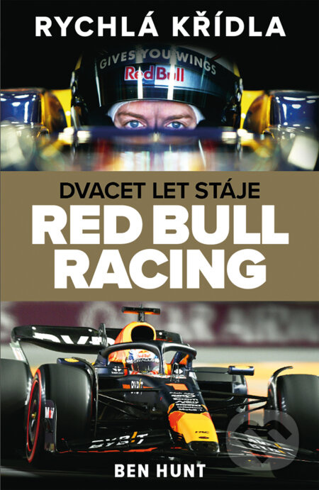 Rychlá křídla. Dvacet let stáje Red Bull Racing - Ben Hunt