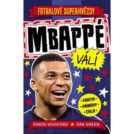 Mbappé. Fotbalové superhvězdy - Simon Mugford, Dan Green