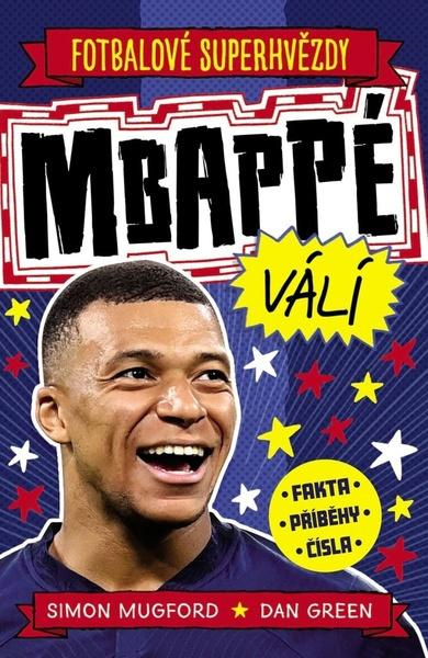 Mbappé. Fotbalové superhvězdy - Simon Mugford, Dan Green