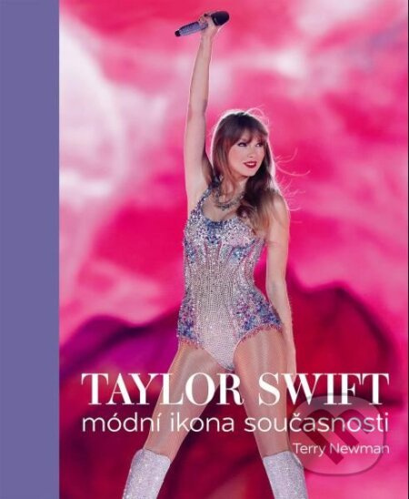 Taylor Swift. Módní ikona současnosti - Terry Newman