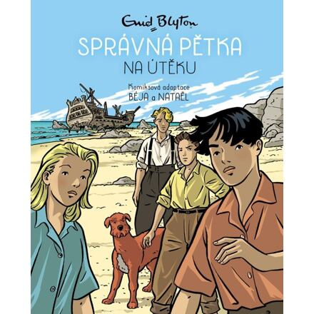 Správná pětka na útěku - Enid Blytonová, Nataël, Beja