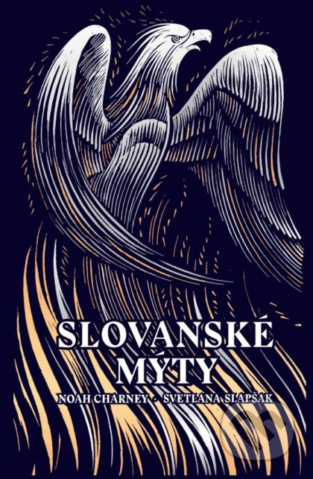 Slovanské mýty - Noah Charney, Svetlana Slapšak, Joe McLaren (ilustrátor) - kniha z kategorie Mýty, pověsti a legendy
