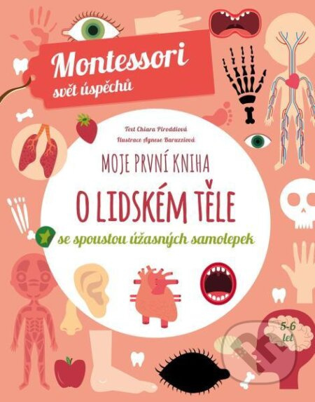 Moje první kniha o lidském těle (Montessori: Svět úspěchů) - Chiara Piroddiová