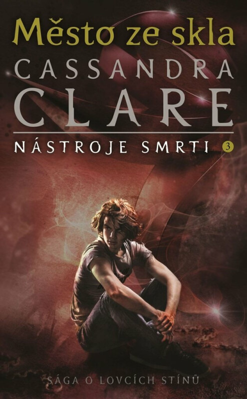 Nástroje smrti 3: Město ze skla - Cassandra Clareová