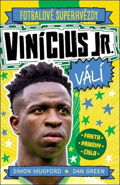 Vinícius Jr. Fotbalové superhvězdy - Simon Mugford, Dan Green