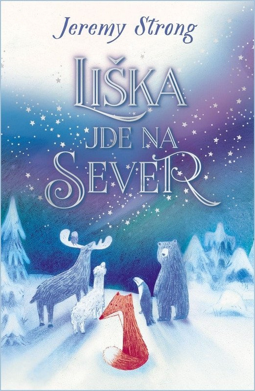 Liška jde na sever - Jeremy Strong, Heegyum Kim (ilustrátor) - kniha z kategorie Pohádky