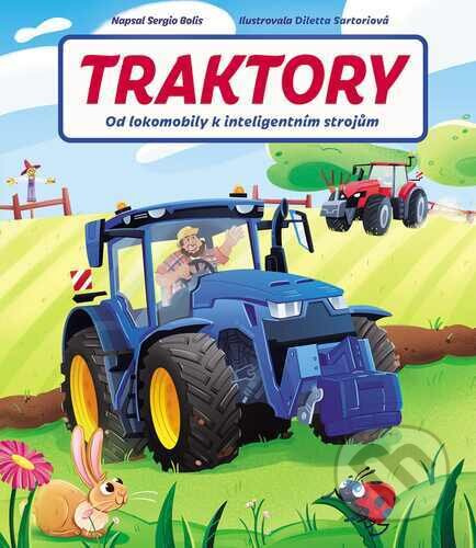 Traktory (Od lokomobily k inteligentním strojům) - Sergio Bolis, Diletta Sartorio (ilustrátor) - kniha z kategorie Beletrie pro děti
