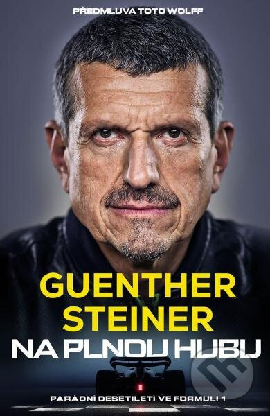 Na plnou hubu - Guenther Steiner
