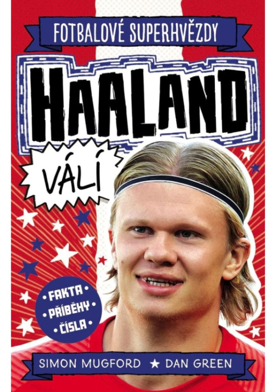 Haaland. Fotbalové superhvězdy - Simon Mugford, Dan Green