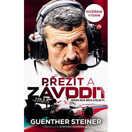 Přežít a závodit. Jeden rok šéfa stáje F1 - Guenther Steiner