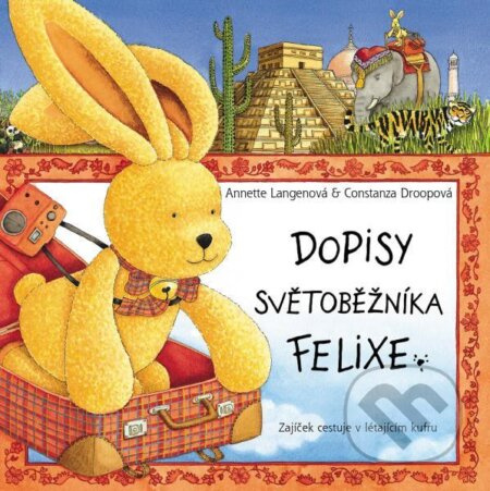 Dopisy světoběžníka Felixe - Annette Langenová - kniha z kategorie Beletrie pro děti