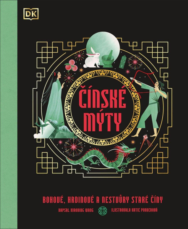 Čínské mýty (Bohové, hrdinové a nestvůry staré Číny) - kniha z kategorie Mýty, pověsti a legendy