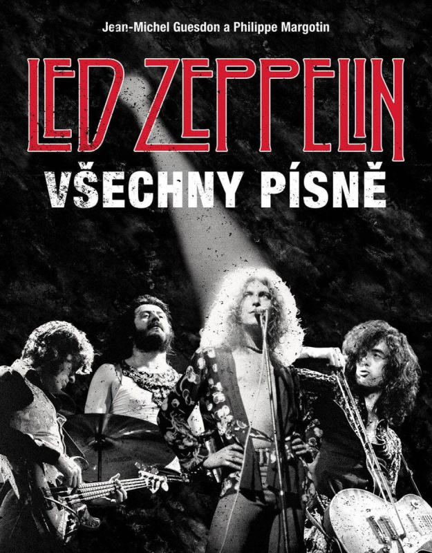 Led Zeppelin: Všechny písně - Jean-Michel Guesdon, Philippe Margotin - kniha z kategorie Hobby
