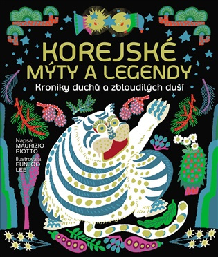 Korejské mýty a legendy - Maurizio Riotto, Eunjoo Lee (ilustrátor) - kniha z kategorie Mýty, pověsti a legendy