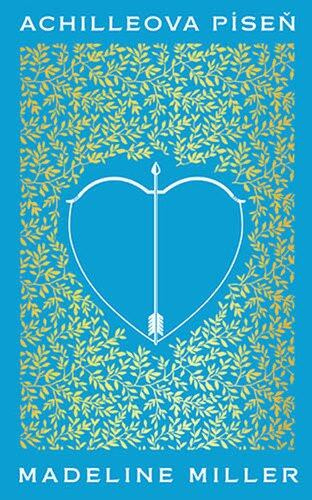 Achilleova píseň (reedice s barevnou ořízkou) - Madeline Miller - kniha z kategorie Fantasy