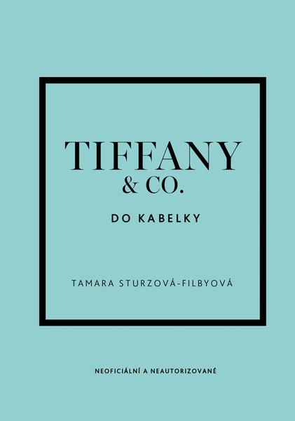 Tiffany & Co. do kabelky - Tamara Sturtz-Filby - kniha z kategorie Móda