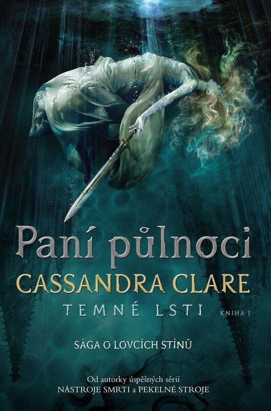 Paní půlnoci - Temné lsti 1 - Cassandra Clareová